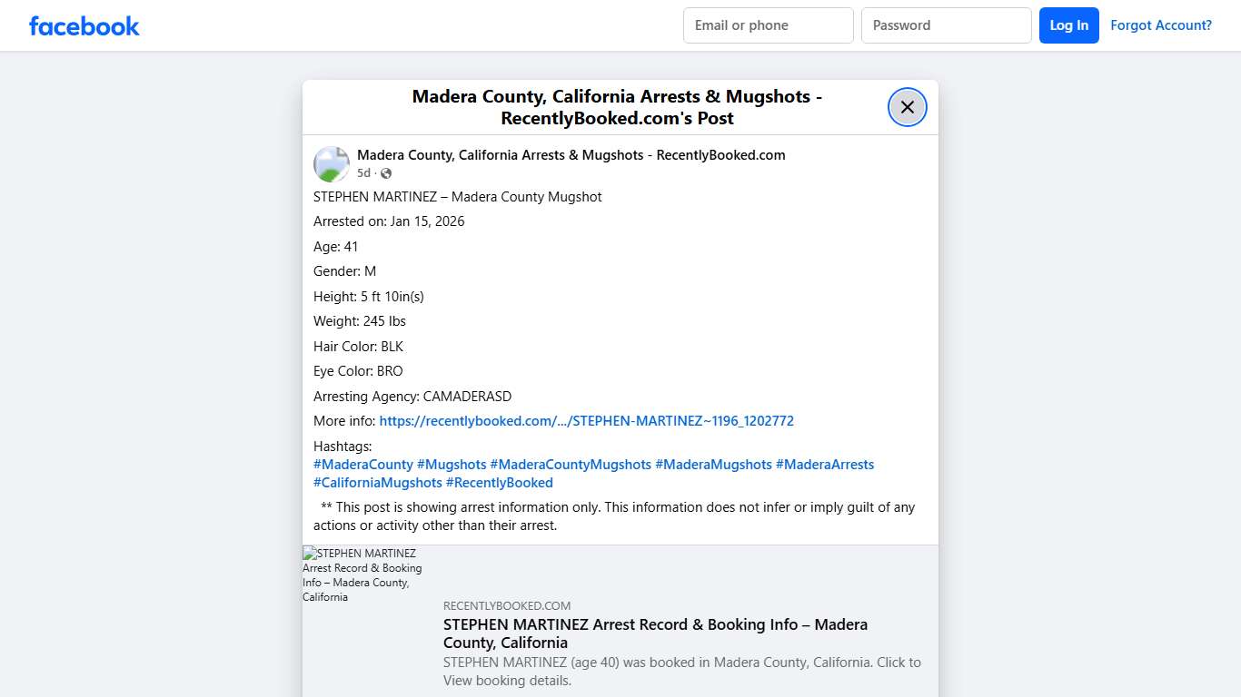 STEPHEN MARTINEZ – Madera County Mugshot Arrested on: Jan 15, 2026 Age: 41 Gender: M Height: 5 ft 10in(s) Weight: 245 lbs Hair Color: BLK Eye Color: BRO Arresting Agency: CAMADERASD More info: https://recentlybooked.com/CA/Madera/STEPHEN-MARTINEZ~1196_1202772 Hashtags: #MaderaCounty #Mugshots #MaderaCountyMugshots #MaderaMugshots #MaderaArrests #CaliforniaMugshots #RecentlyBooked ** This post is showing arrest information only. This information does not infer or imply guilt of any actions or act